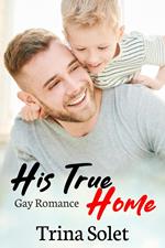 His True Home (Gay Romance)