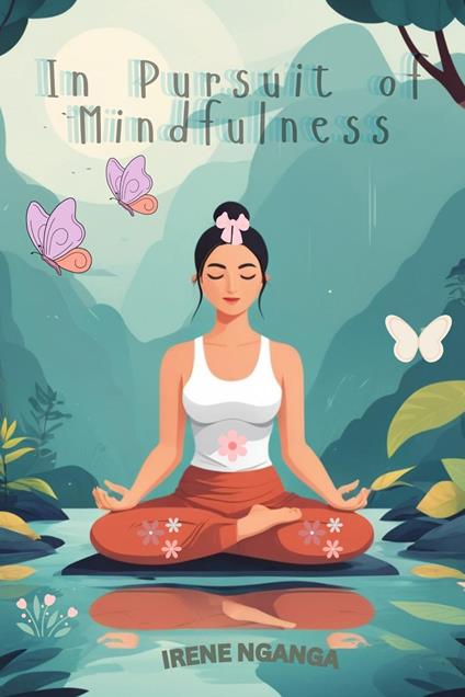 In Pursuit of Mindfulness