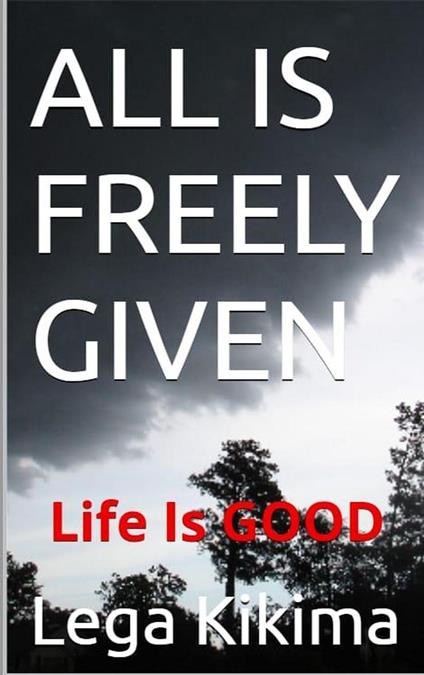 All is Freely Given