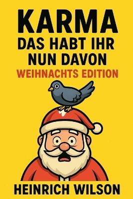 Karma, das habt ihr nun davon - Weihnachtsedition - Heinrich Wilson - cover