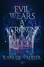 Evil Wears A Crown