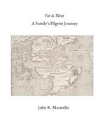 Far & Near: A Family's Pilgrim Journey