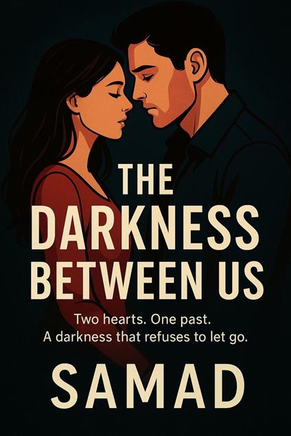The Darkness Between Us - SAMAD - ebook