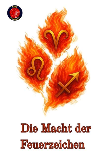 Die Macht der Feuerzeichen