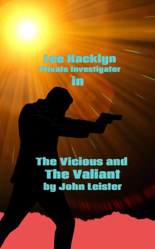 Lee Hacklyn Private Investigator in The Vicious and The Valiant