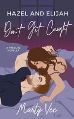 Hazel and Elijah Don't Get Caught