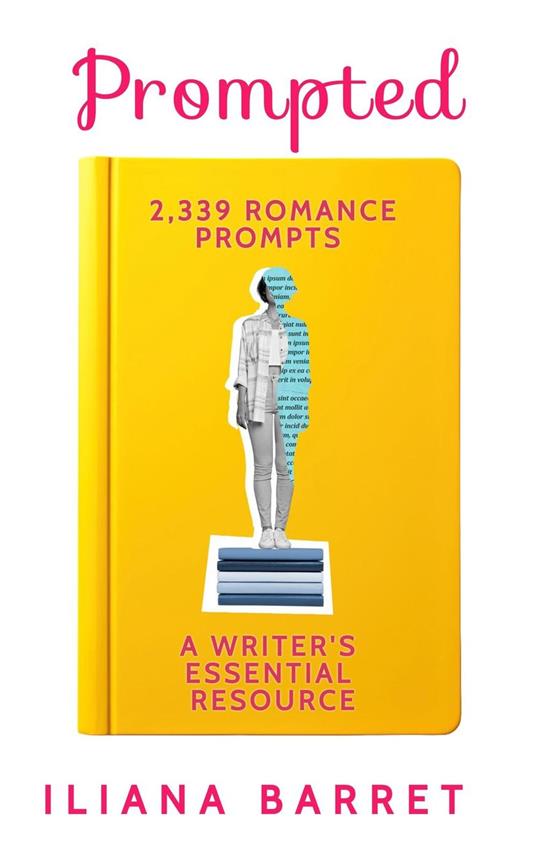 Prompted: 2,339 Romance Prompts: A Writer's Essential Resource