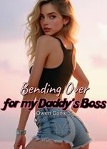 Bending Over for my Daddy's Boss