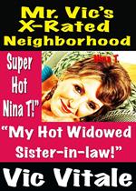 Mr. Vic’s X-Rated Neighborhood “My Hot Widowed Sister-in-law!