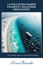 La Pollution Marine Causes et Solutions Innovantes