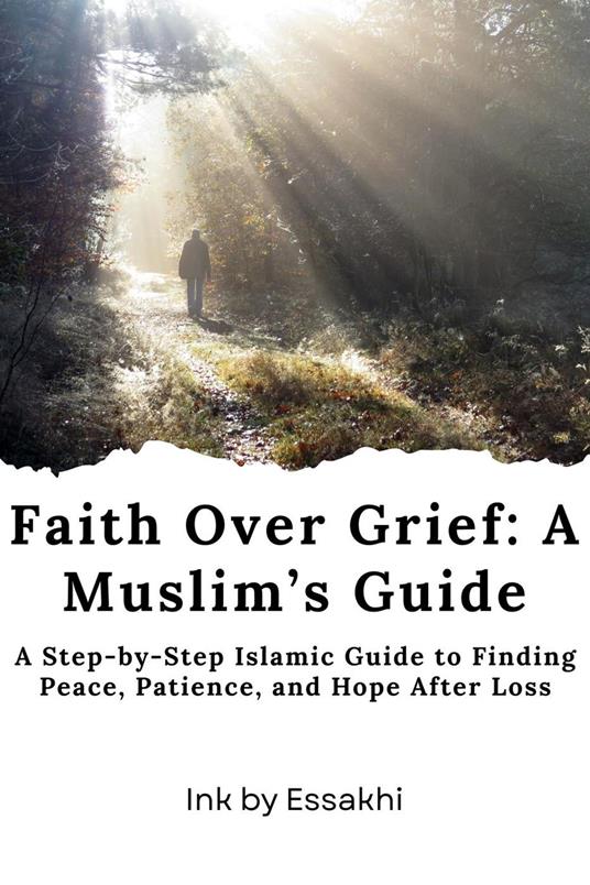 Faith Over Grief: A Muslim’s Guide