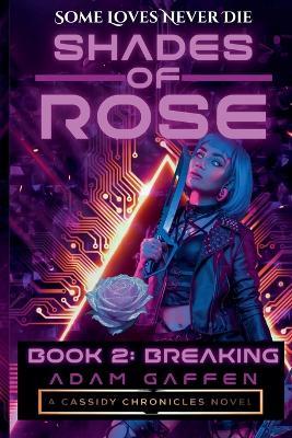 Shades of Rose: Breaking - Adam Gaffen - cover
