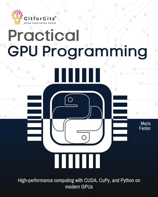 Practical GPU Programming