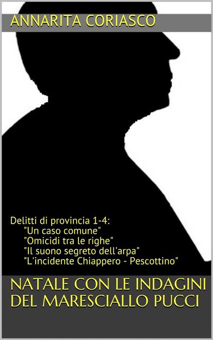 Natale con le indagini del maresciallo Pucci - Annarita Coriasco - ebook