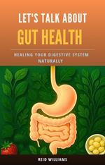 A Gut Health Revolution: Healing Your Digestive System Naturally