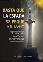 Hasta Que la Espada se Pegue a Tu Mano