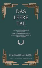 Das Leere Tal: Akt II: Durch Nebel und Erinnerung Sich zu erinnern heißt zu leiden; zu vergessen heißt zu verschwinden