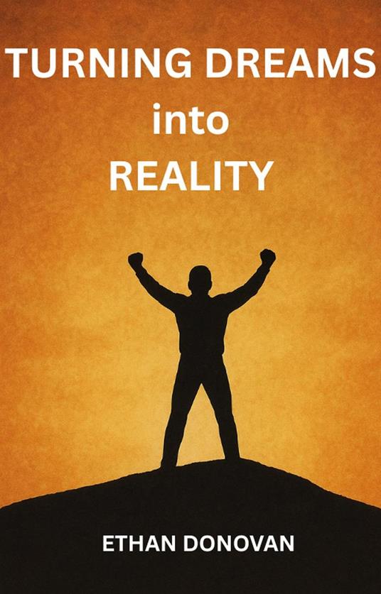 Turning Dreams Into Reality