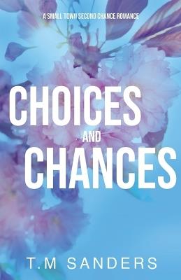 Choices and Chances - T M Sanders - cover