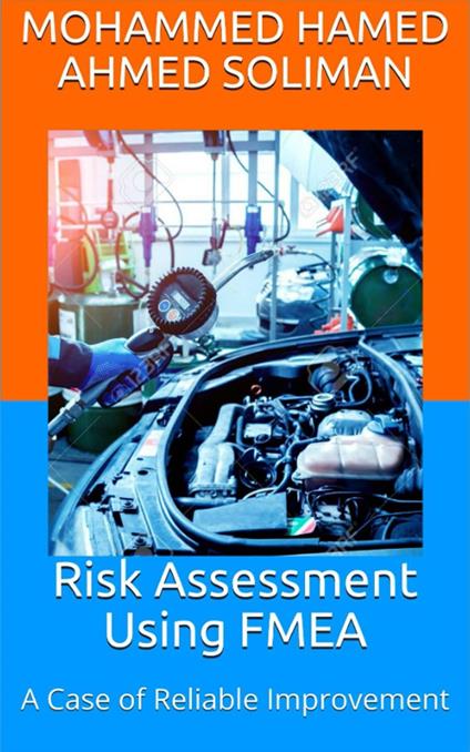 Risk Assessment Using FMEA: A Case of Reliable Improvement