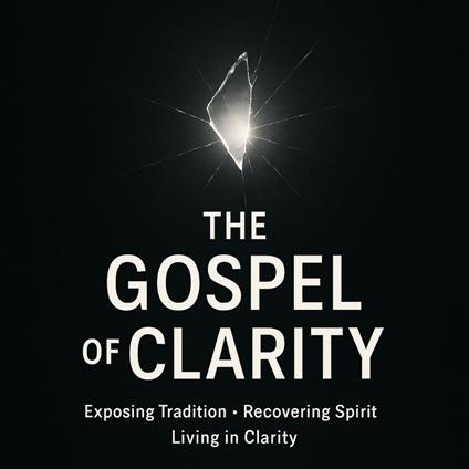 The Gospel Of Clarity