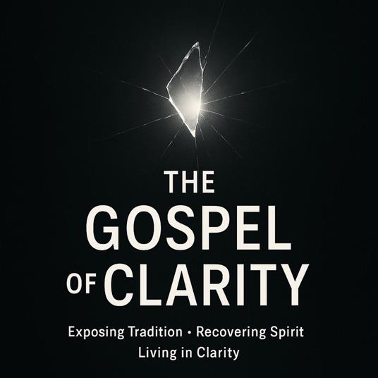 The Gospel Of Clarity