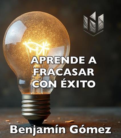 Aprende a Fracasar con éxito