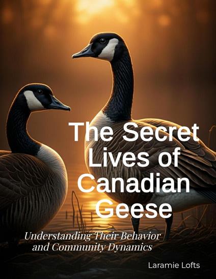 The Secret Lives of Canadian Geese