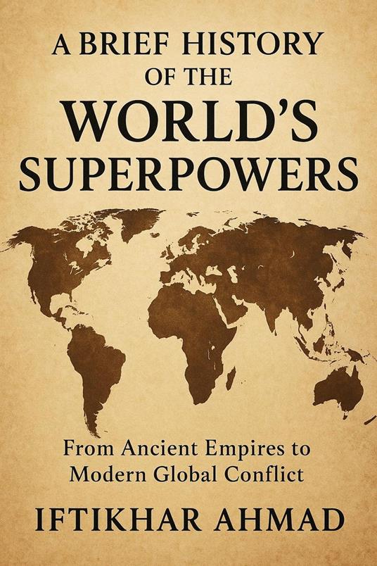 A Brief History of the World's Superpowers