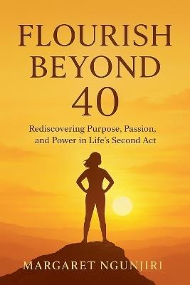 Flourish Beyond 40 - Margaret Ngunjiri - cover