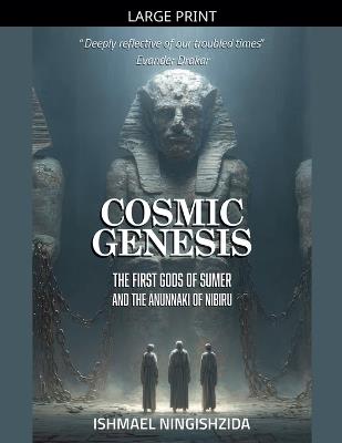 Cosmic Genesis: The First Gods of Sumer and the Anunnaki of Nibiru - Ishmael Ningishzida - cover