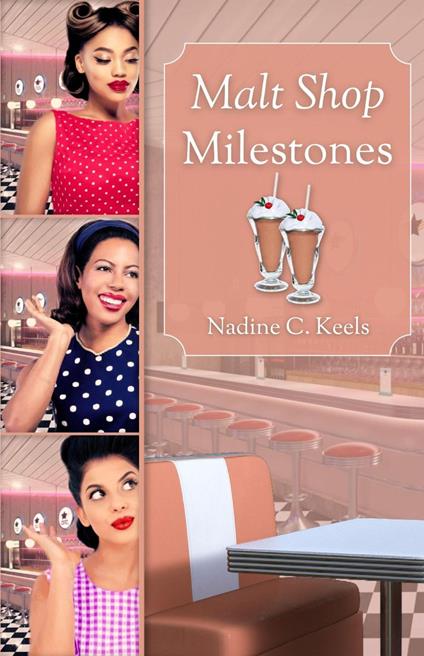 Malt Shop Milestones - Nadine C. Keels - ebook