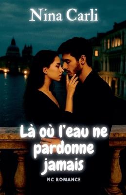 Là où l'eau ne pardonne jamais - Nina Carli - cover