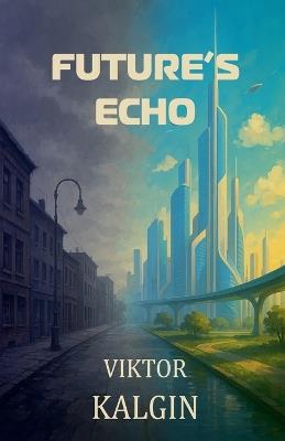 Future's Echo - Viktor Kalgin - cover