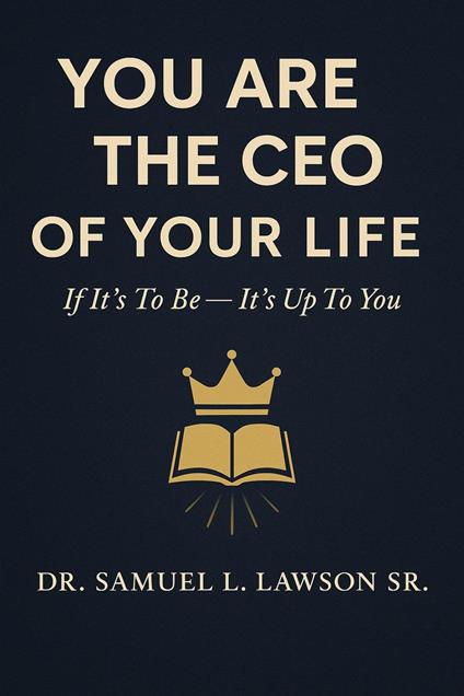 You Are The CEO Of Your Life