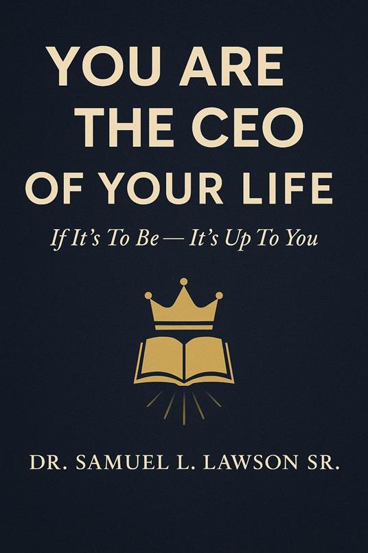 You Are The CEO Of Your Life