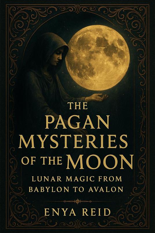 The Pagan Mysteries of the Moon