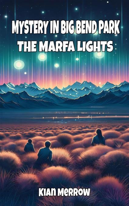 Mystery in Big Bend Park: The Marfa Lights - Kian Merrow - ebook