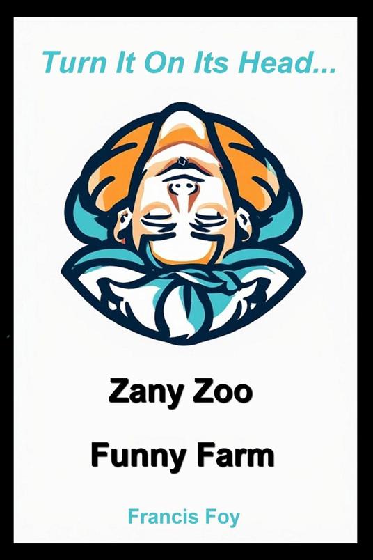 Zany Zoo + Funny Farm - Francis Foy - ebook