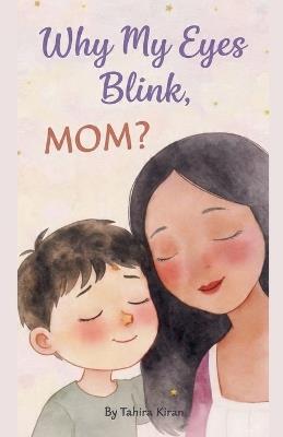 Why My Eyes Blink, MOM? - Tahira Kiran - cover