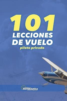 101 Lecciones de vuelo. Piloto privado - Biblioteca Aeronáutica - cover