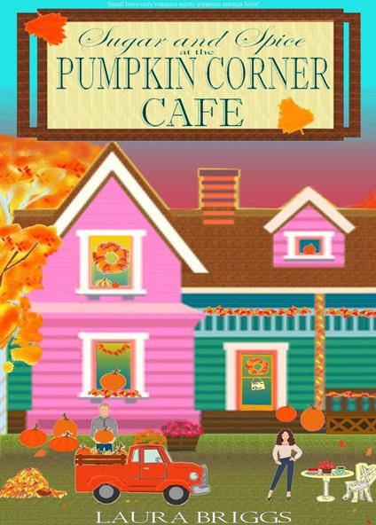 Sugar and Spice at the Pumpkin Corner Café