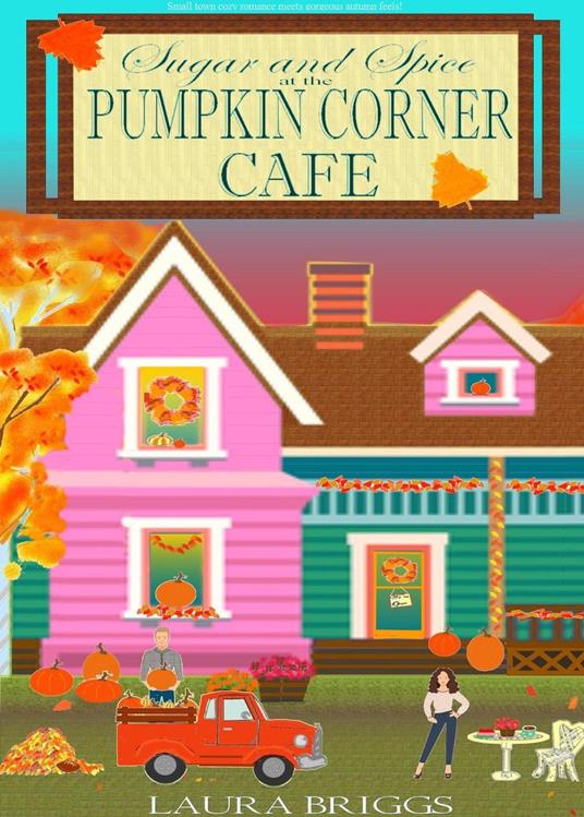 Sugar and Spice at the Pumpkin Corner Café