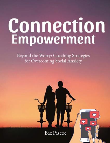 Beyond the Worry: Coaching Strategies for Overcoming Social Anxiety