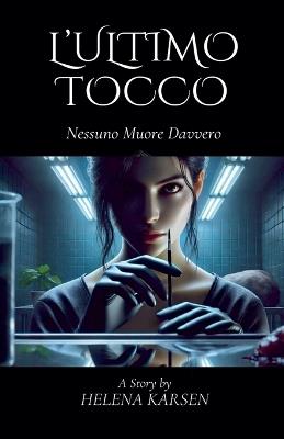 L'Ultimo Tocco - Nessuno muore davvero - Helena Karsen - cover
