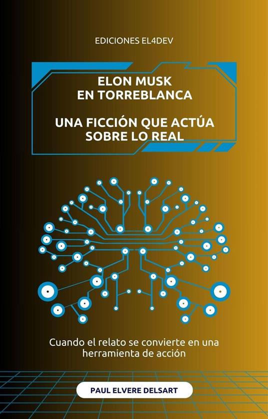 Elon MUSK en Torreblanca – Una ficción que actúa sobre lo real