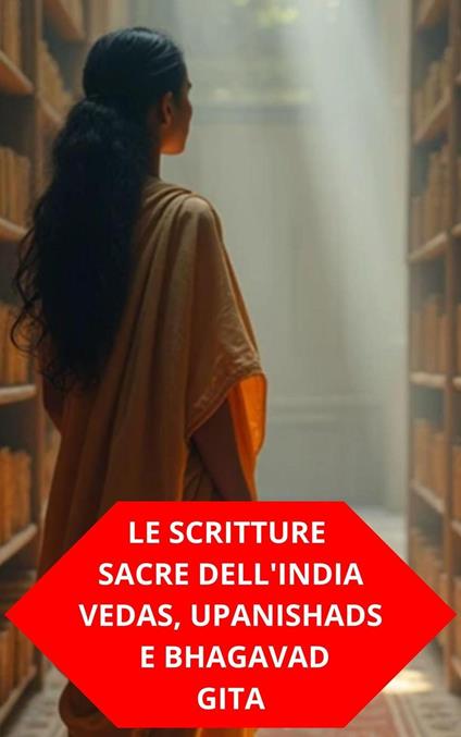 Le Scritture Sacre Dell'india Vedas, Upanishads E Bhagavad Gita - DUKE SOUZA - ebook