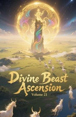 Divine Beast Ascension, Volume 21 - Zenithnovels - cover