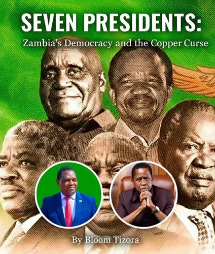 SEVEN PRESIDENTS: Zambia's Democracy and the Copper Curse