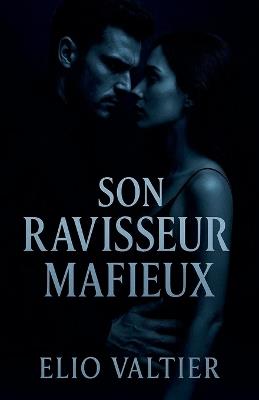son ravisseur mafieux - Elio Valtier - cover